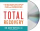 Go to record Total recovery  solving the mystery of chronic pain and de...