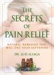 Go to record The secrets of pain relief : natural remedies that will en...