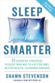 Sleep smarter : 21 essential strategies to sleep your way to a better body, better health, and bigger success  Cover Image