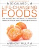 Medical medium life-changing foods : save yourself and the ones you love with the hidden healing powers of fruits & vegetables  Cover Image