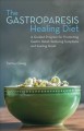 Go to record The gastroparesis healing diet : a guided program for prom...