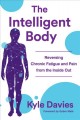 Go to record The intelligent body : reversing chronic fatigue and pain ...