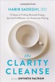 The clarity cleanse : 12 steps to finding renewed energy, spiritual fulfillment, and emotional healing  Cover Image