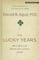 The lucky years : how to thrive in the brave new world of health   Cover Image