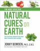 The most effective natural cures on Earth : the suprising, unbiased truth about what treatments work and why  Cover Image