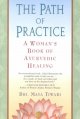 The Path of practice : A Woman's book of ayurvedic healing. Cover Image