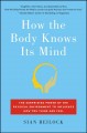 How the body knows its mind : the surprising power of the physical environment to influence how you think and feel  Cover Image