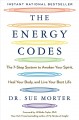 The energy codes : the 7-step system to awaken your spirit, heal your body, and live your best life  Cover Image