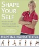 Shape your self : my 6-step diet and fitness plan to achieve the best shape of your life  Cover Image