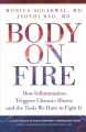 Go to record Body on fire : how inflammation triggers chronic illness a...