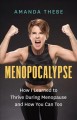Go to record Menopocalypse : how I learned to thrive during menopause a...