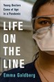 Life on the line : young doctors come of age in a pandemic  Cover Image
