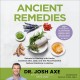 Ancient remedies secrets to healing with herbs, essential oils, CBD, and the most powerful natural medicine in history  Cover Image