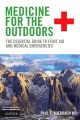Medicine for the outdoors : the essential guide to first aid and medical emergencies  Cover Image