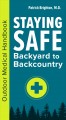 Go to record Staying safe: backyard to backcountry : outdoor medical ha...
