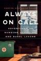 Go to record Always on call : adventures in nursing, ranching, and rura...