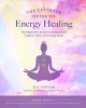 The ultimate guide to energy healing : the beginner's guide to healing your chakras, aura, and energy body  Cover Image