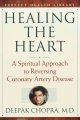 Healing the heart : a spiritual approach to reversing coronary artery disease  Cover Image