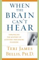 When the brain can't hear : unraveling the mystery of auditory processing disorder  Cover Image
