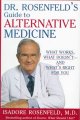 Dr. Rosenfeld's guide to alternative medicine : what works, what doesn't-- and what's right for you  Cover Image