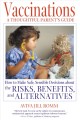 Vaccinations: A Thoughtful Parent's Guide : How to Make Safe, Sensible Decisions about the Risks, Benefits, and Alternatives. Cover Image